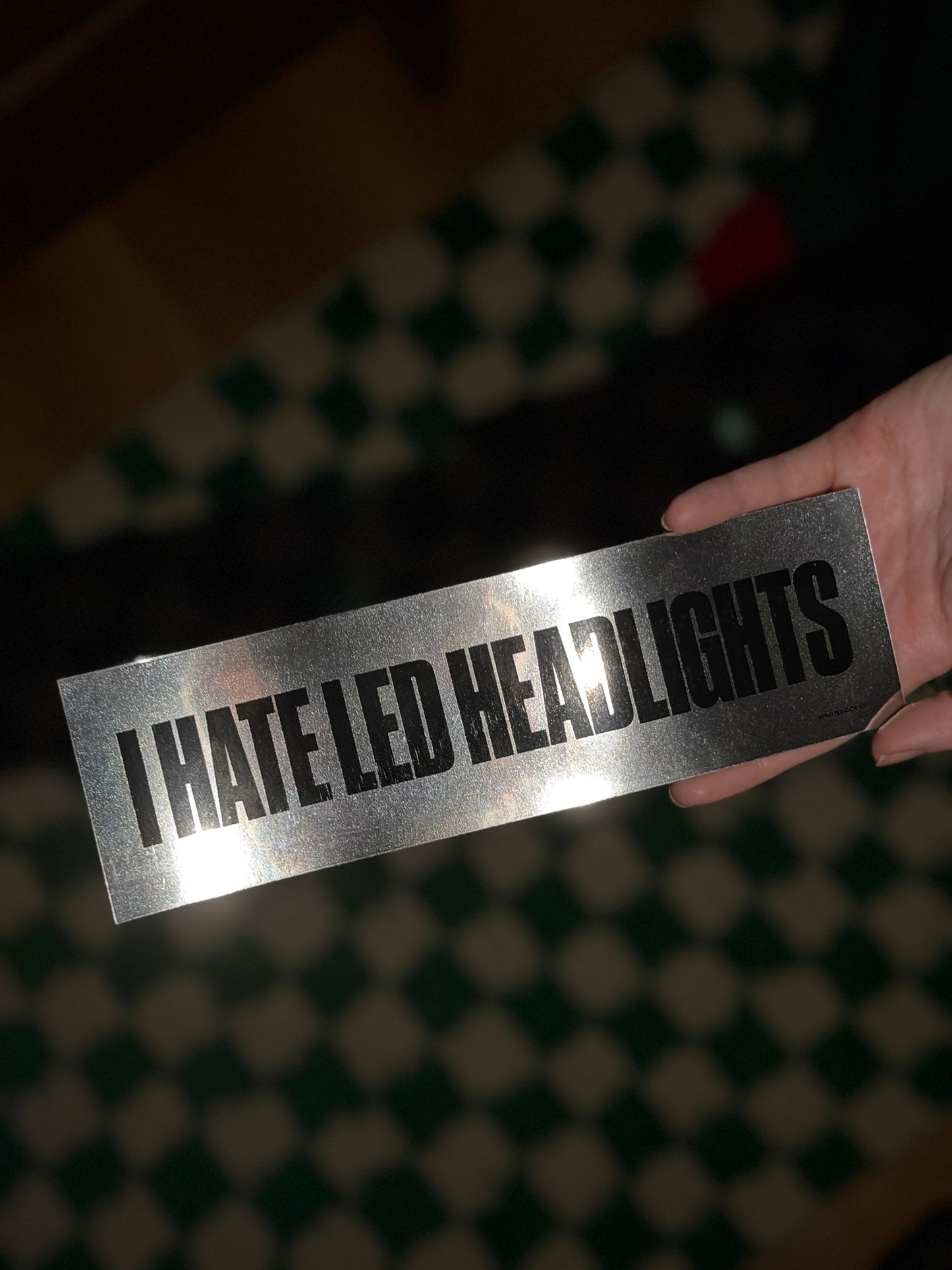 I HATE LED HEADLIGHTS reflective bumper sticker
